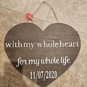 Heart Wooden Sign With My Whole Heart